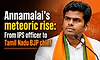 Annamalai's meteoric rise; from IPS official to TN BJP chief