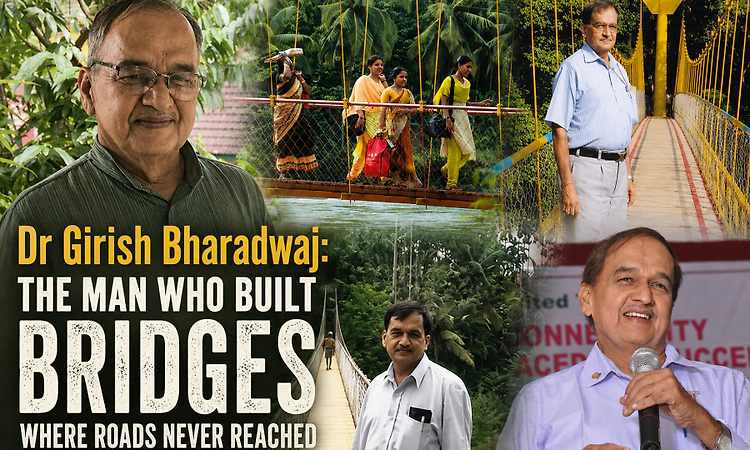 Dr Girish Bharadwaj: The man who built bridges where roads never reached