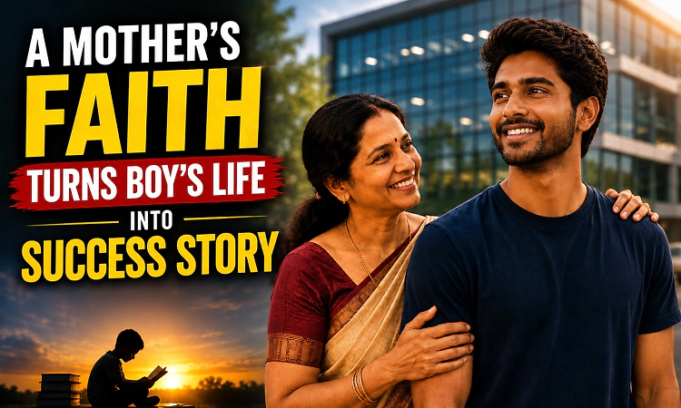 Mother’s Day Special “Letter to Mother”: A mother’s faith turns boy’s life into success story