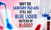 The mystery of the blue liquid: Why do sanitary pad ads still use blue liquid instead of blood?