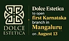 Dolce Estetica to open first Karnataka branch in Mangaluru on August 13