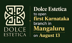 Dolce Estetica to open first Karnataka branch in Mangaluru on August 13