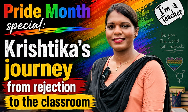 Pride Month special: Krishtika's journey from rejection to the classroom