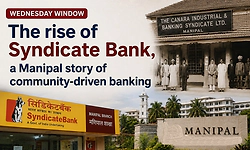 Wednesday Window: The rise of Syndicate Bank, a Manipal story of community-driven banking