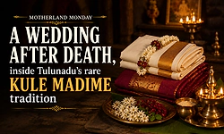 Motherland Monday: A wedding after death, inside Tulunadu’s rare Kule Madime tradition