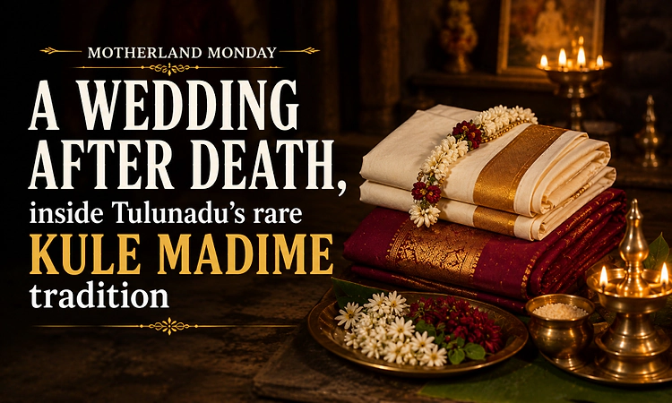 Motherland Monday: A wedding after death, inside Tulunadu’s rare Kule Madime tradition