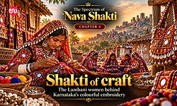 Shakti of craft: The Lambani women behind Karnataka’s colourful embroidery