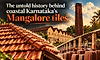 The untold history behind Coastal Karnataka’s Mangalore tiles
