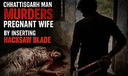 Chhattisgarh man murders pregnant wife by inserting hacksaw blade into her private part; arrested