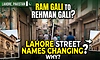 Rehman Gali to Ram Gali: why Pakistan is changing Lahore street names?