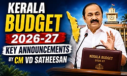 Kerala Budget 2026-27: Key announcements by CM VD Satheesan
