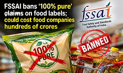 FSSAI's ban on '100% pure' claims may cost food companies hundreds of crores