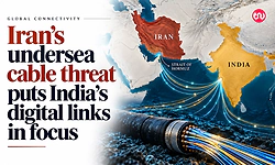 Iran's undersea cable threat puts India's digital links in focus