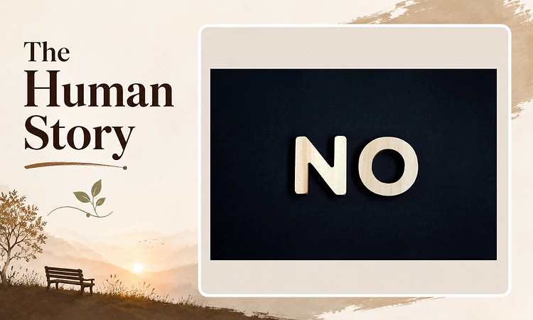 The Human Story: 'Learn to say no' the one word that can transform your life