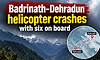 Uttarakhand helicopter crash: Five passengers from Bengaluru among six on board