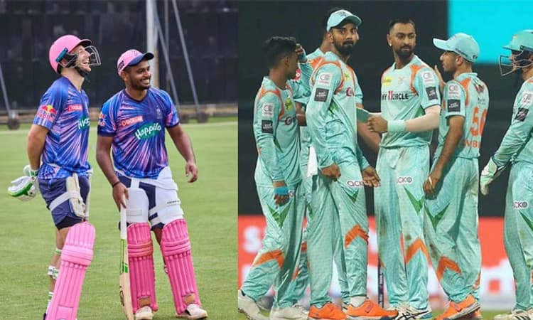 ಪ್ಲೇ ಆಫ್ ಸನಿಹ ಲಕ್ನೋ ಸೂಪರ್ ಜೈಂಟ್ಸ್ -ರಾಜಸ್ಥಾನ್‌ ರಾಯಲ್ಸ್‌