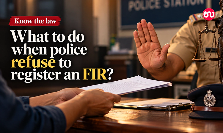 Know the Law: What to do when police refuse to register an FIR?